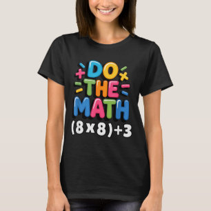 Mach die Rechnung (8x8)+3 Sechs Sieben 6-7 Humor L T-Shirt