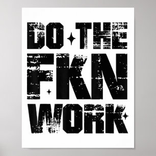 Mach die verdammte Arbeit Motivation Keine Ausrede Poster