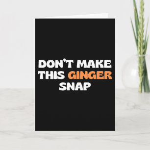 Mach diesen Ginger Snap 2 nicht Karte