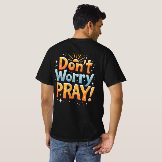 Mach dir keine Sorgen, bete! (T-Shirt) T-Shirt (Schwarz voll)