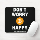 Mach dir keine Sorgen, Bitcoin glücklich Mousepad (Mit Mouse)