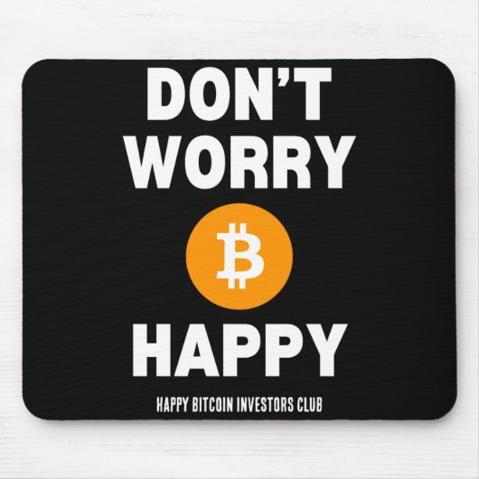 Mach dir keine Sorgen, Bitcoin glücklich Mousepad (Vorne)