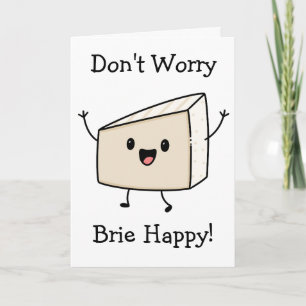 Mach dir keine Sorgen Brie Glücklicher Käse Karte
