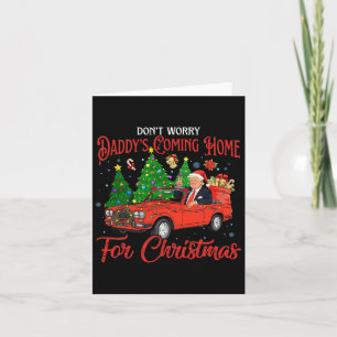 Mach dir keine Sorgen, dass Daddys zu Weihnachten Karte