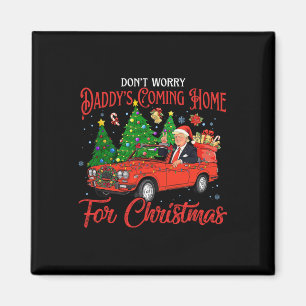Mach dir keine Sorgen, dass Daddys zu Weihnachten Magnet