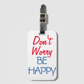 Mach dir keine Sorgen, dass du glücklich bist. Gepäckanhänger (Vorderseite Vertikal)
