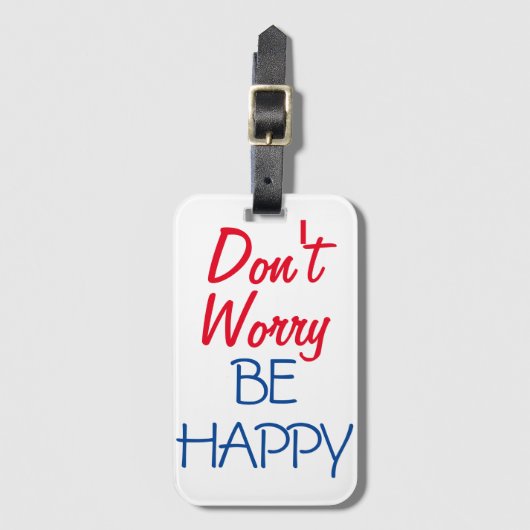 Mach dir keine Sorgen, dass du glücklich bist. Gepäckanhänger (Vorderseite Vertikal)