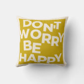 Mach dir keine Sorgen, dass du glücklich bist. Kissen (Rückseite)