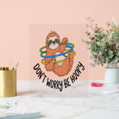 Mach dir keine Sorgen, dass du Hoopy Sloth bist Acrylschild (Hochzeit)