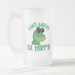 Mach dir keine Sorgen, dass du hoppy den Cartoon F Mattglas Bierglas