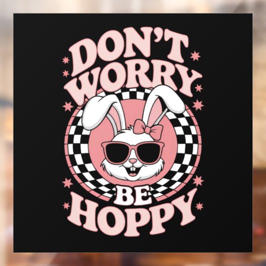 Mach dir keine Sorgen, dass du Hoppy Oaster Bunny Fensteraufkleber (Blatt 2)