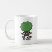 Mach dir keine Sorgen, dass du Sappy Funny Tree Pu Kaffeetasse (Links)