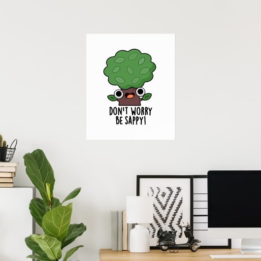 Mach dir keine Sorgen, dass du Sappy Funny Tree Pu Poster (Heimbüro)