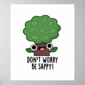Mach dir keine Sorgen, dass du Sappy Funny Tree Pu Poster (Vorne)