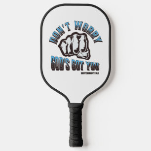Mach dir keine Sorgen, dass du von Gott Got bist Pickleball Schläger