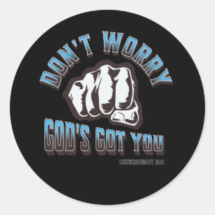 Mach dir keine Sorgen, dass du von Gott Got bist Runder Aufkleber