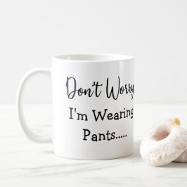 Mach dir keine Sorgen, dass ich Ameisen trage... S Kaffeetasse