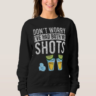 Mach dir keine Sorgen, dass ich beide Impfungen ha Sweatshirt