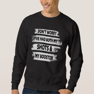 Mach dir keine Sorgen, dass ich sowohl meine Shots Sweatshirt