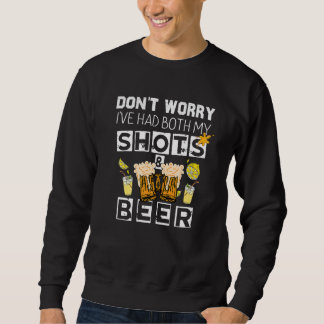 Mach dir keine Sorgen, dass ich sowohl meine Shots Sweatshirt
