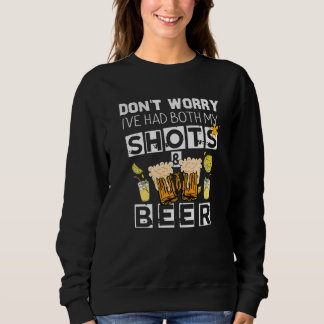 Mach dir keine Sorgen, dass ich sowohl meine Shots Sweatshirt