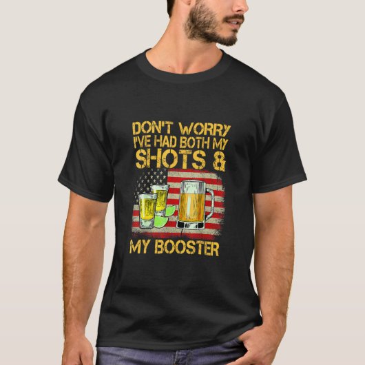 Mach dir keine Sorgen, dass ich sowohl meine Shots T-Shirt (Vorderseite)
