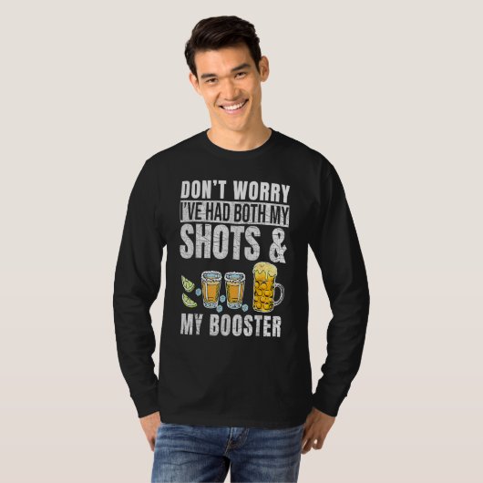 Mach dir keine Sorgen, dass ich sowohl meine Shots T-Shirt (Vorne ganz)