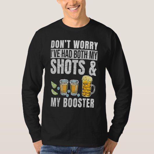 Mach dir keine Sorgen, dass ich sowohl meine Shots T-Shirt (Vorderseite)