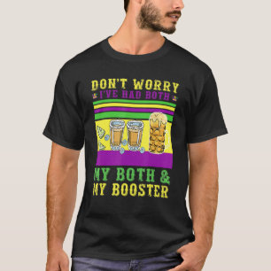 Mach dir keine Sorgen, dass ich sowohl meine Shots T-Shirt