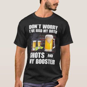 Mach dir keine Sorgen, dass ich sowohl meine Shots T-Shirt