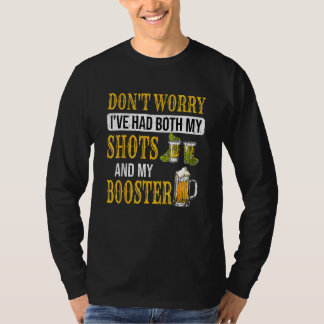 Mach dir keine Sorgen, dass ich sowohl meine Shots T-Shirt
