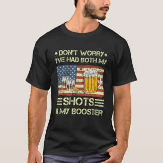 Mach dir keine Sorgen, dass ich sowohl meine Shots T-Shirt