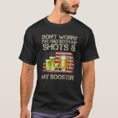 Mach dir keine Sorgen, dass ich sowohl meine Shots T-Shirt (Vorderseite)