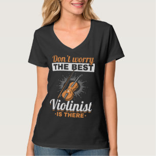 Mach dir keine Sorgen, der beste Geiger ist da Gei T-Shirt