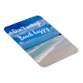 Mach dir keine Sorgen, der Strand ist glücklich Magnet (Rechte Seite)