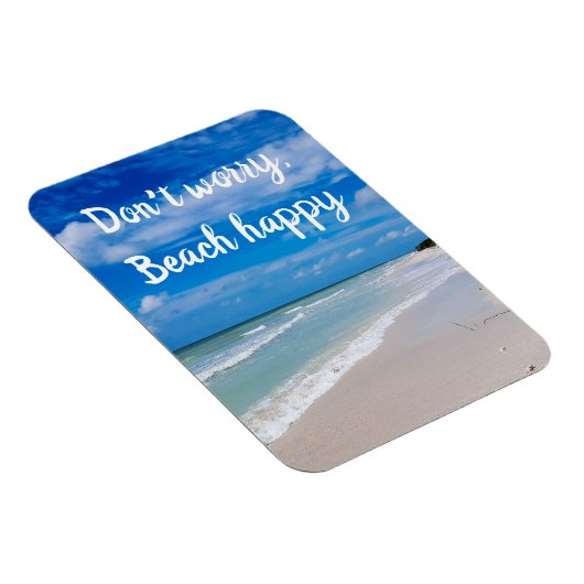 Mach dir keine Sorgen, der Strand ist glücklich Magnet (Rechte Seite)