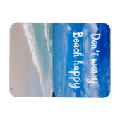 Mach dir keine Sorgen, der Strand ist glücklich Magnet (Horizontal)