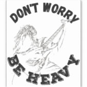 Mach dir keine Sorgen - Gitarrendesign Aufkleber (Vorderseite)