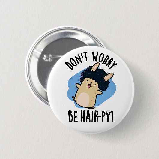 Mach dir keine Sorgen, ob du ein Funny Funny Fair  Button (Vorne & Hinten)