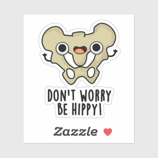 Mach dir keine Sorgen, ob du Hippy Funny Anatomy B Aufkleber (Blatt)