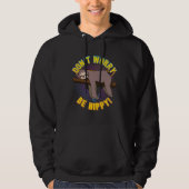 Mach dir keine Sorgen, ob du Hippy Funny Sloth Puf Hoodie (Vorderseite)