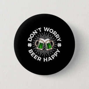 Mach dir keine Sorgen, Prost auf St. Patrick's Day Button