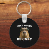 Mach dir keine Sorgen, sei capy lustige Capybara Schlüsselanhänger (Vorderseite)
