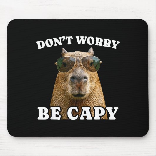 Mach dir keine Sorgen, sei capy lustiger Capybara Mousepad (Vorne)