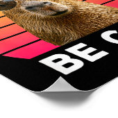 Mach dir keine Sorgen, sei capy lustiges Capybara  Poster (Ecke)