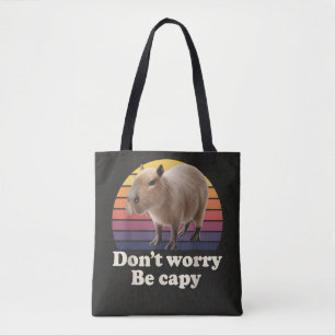 Mach dir keine Sorgen, sei Capy Niedliches Capybar Tasche
