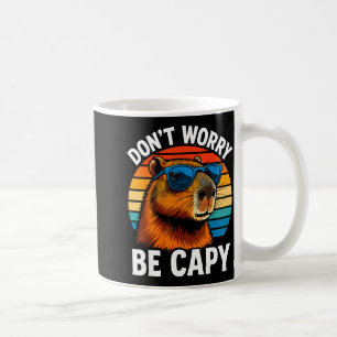 Mach dir keine Sorgen, sei ein Capy Capybara Kaffeetasse
