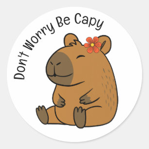 Mach dir keine Sorgen, sei ein Capy, Capybara Runder Aufkleber