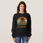Mach Dir Keine Sorgen Sei Ein Capy  Capybara Sonne Sweatshirt (Vorne ganz)