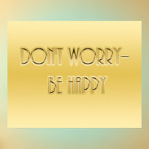 Mach dir keine Sorgen - sei ein glückliches Poster
